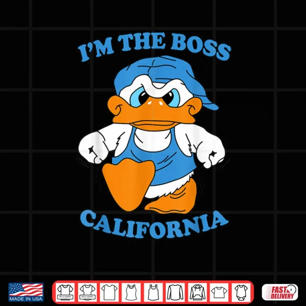 Design Im The Boss California Duck 90s Cartoon Tourist Souvenir Shirt