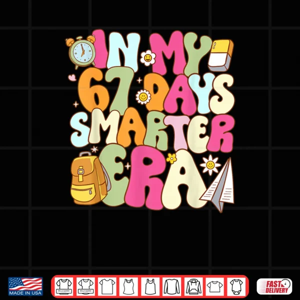 Design In My 67 Days Smarter Era Groovy 67th Day of School Teacher Shirt