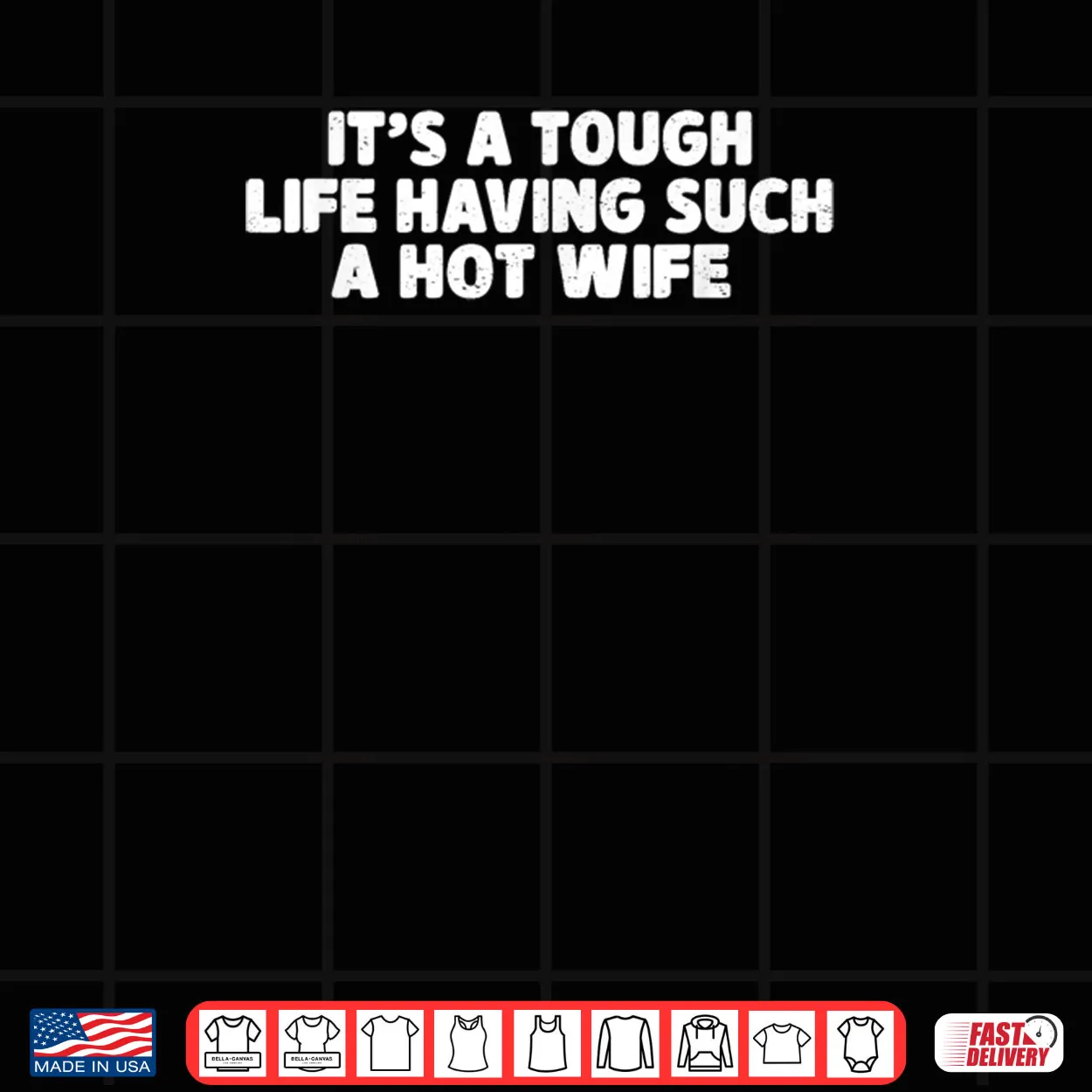 Its A Tough Life Having Such A Hot Wife Funny Husband Quotes Shirt Its A Tough Life Having Such A Hot Wife Funny Husband Quotes Shirt