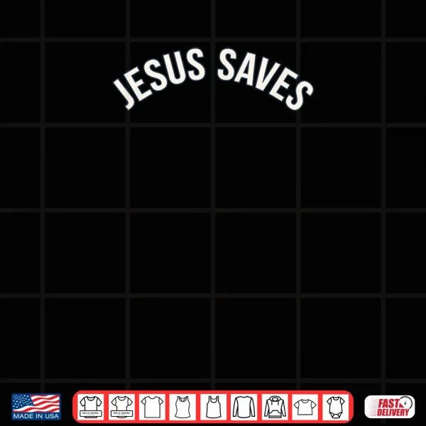 Jesus Saves Christian Faith Shirt 4 Design Jesus Saves Christian Faith Shirt
