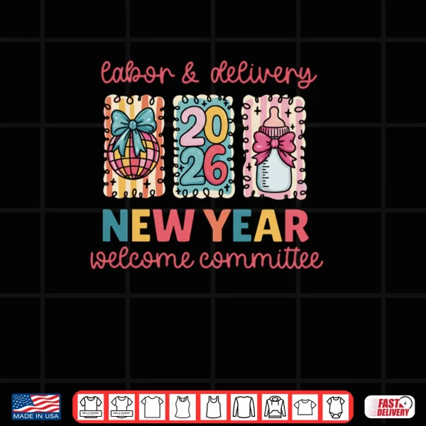 Design Labor Delivery 2026 New Year Welcome Committee Shirt