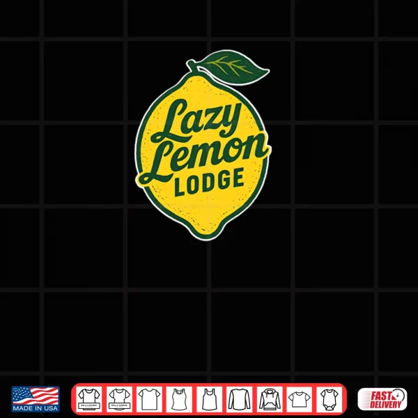 Lazy Lemon Lodge Shirt 3 Design Lazy Lemon Lodge Shirt