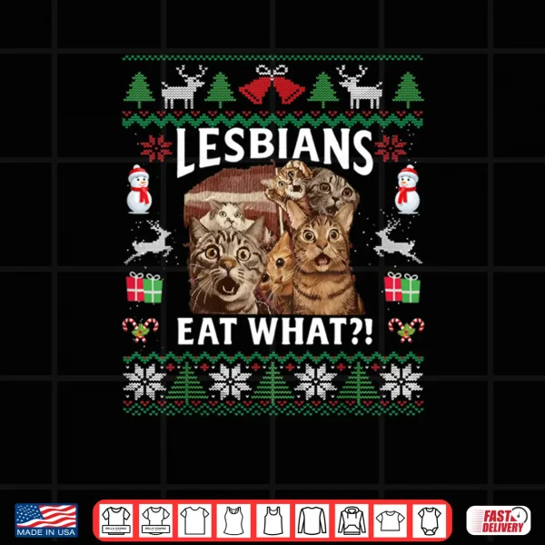 Lesbians Eat What Funny Shocked Cats Christmas Ugly Style Shirt 4 Design Lesbians Eat What Funny Shocked Cats Christmas Ugly Style Shirt 1