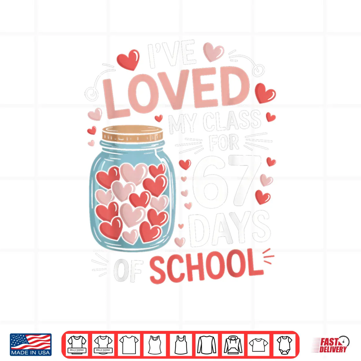 Loved My Class for 67 Days of School Valentine’s Day Teacher Shirt Loved My Class for 67 Days of School Valentine’s Day Teacher Shirt