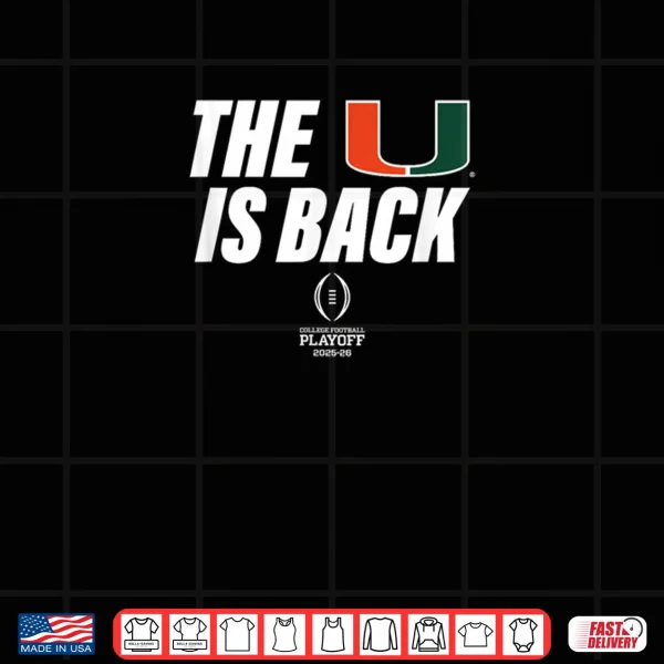Design Miami Hurricanes 2025 College Football Playoff The U is Back Shirt