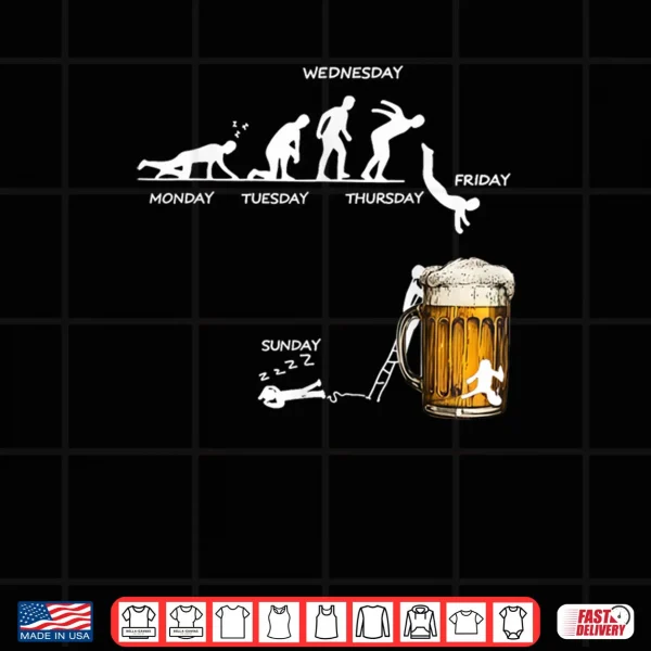 Design Monday Tuesday Thursday Friday Saturday Sunday Beer Drinking Shirt