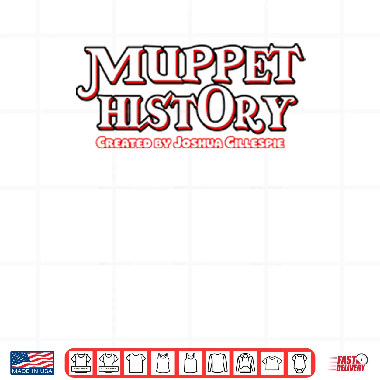 Muppet History Created By Joshua Gillespie Shirt Muppet History Created By Joshua Gillespie Shirt