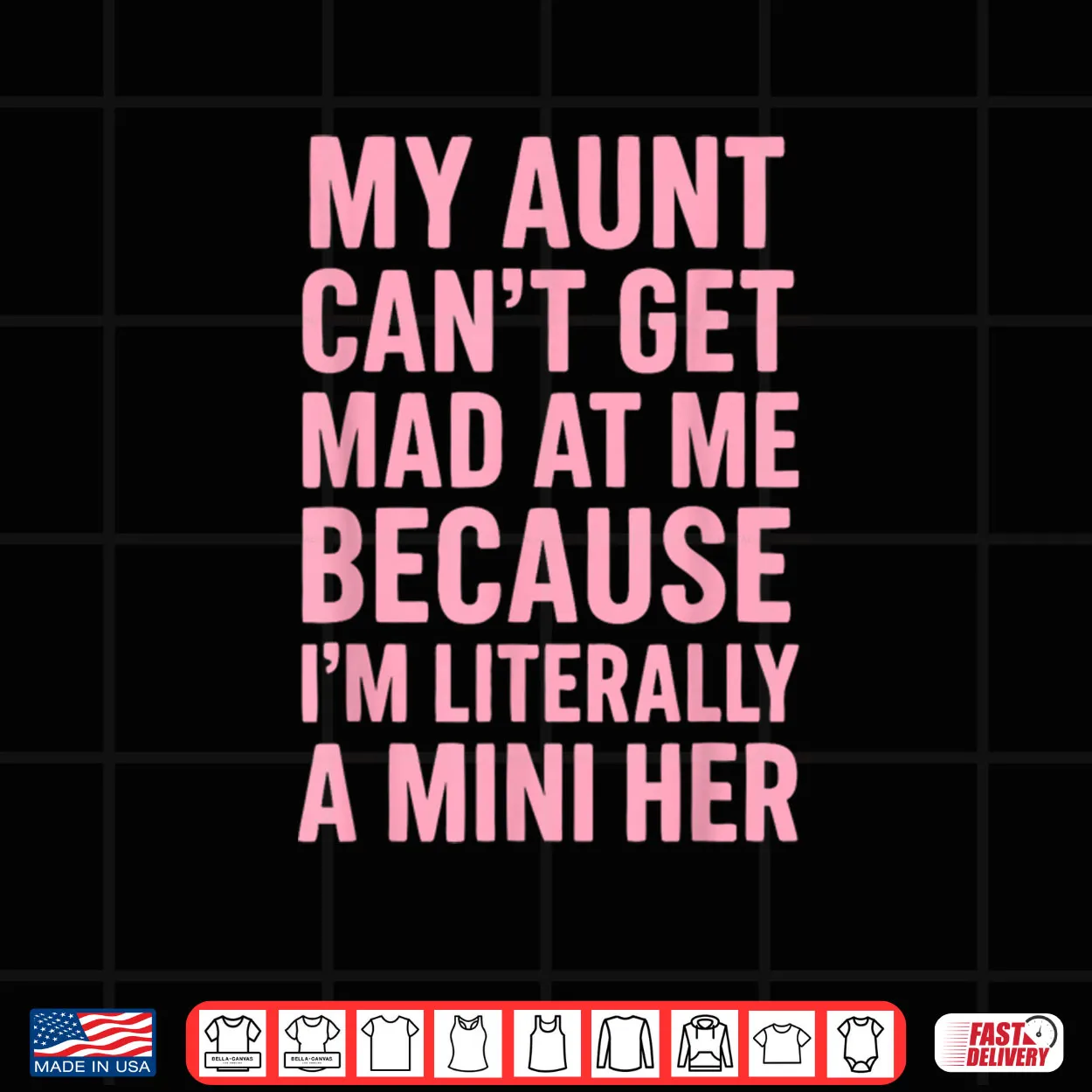 My Aunt Can’t Get Mad at Me Because I’m Literally A Mini Her Shirt My Aunt Can’t Get Mad at Me Because I’m Literally A Mini Her Shirt