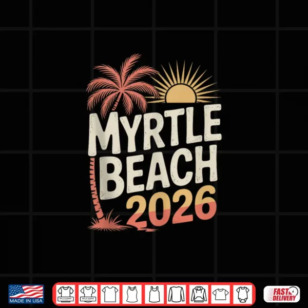 Design Myrtle Beach Vacation 2026 Friends Group Trip South Carolina Shirt