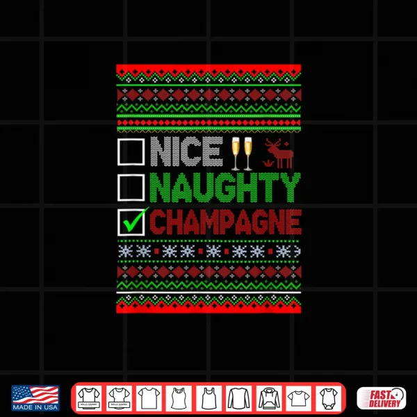Nice Naughty Champagne Funny Xmas List Sweater Drinker Shirt 3 Design Nice Naughty Champagne Funny Xmas List Sweater Drinker Shirt