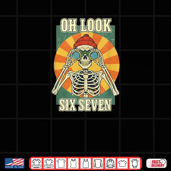 Oh Look Six Seven Funny Skeleton Binoculars Retro Shirt 4 Design Oh Look Six Seven Funny Skeleton Binoculars Retro Shirt