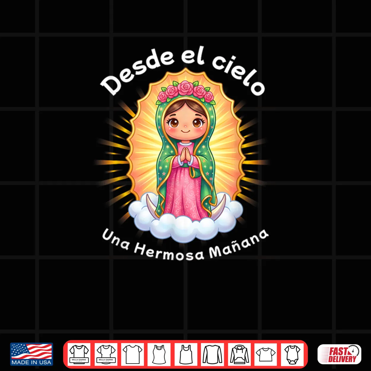 Our Lady of Guadalupe Desde el Cielo UNA Hermosa Mañana Shirt Our Lady of Guadalupe Desde el Cielo UNA Hermosa Mañana Shirt