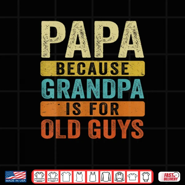 Papa Art for Grandpa Grandkids Father's Day Papa Shirt 4 Design Papa Art for Grandpa Grandkids Fathers Day Papa Shirt