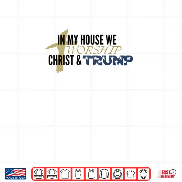 Parody We Worship Christ and Trump Shirt 3 Design Parody We Worship Christ and Trump Shirt