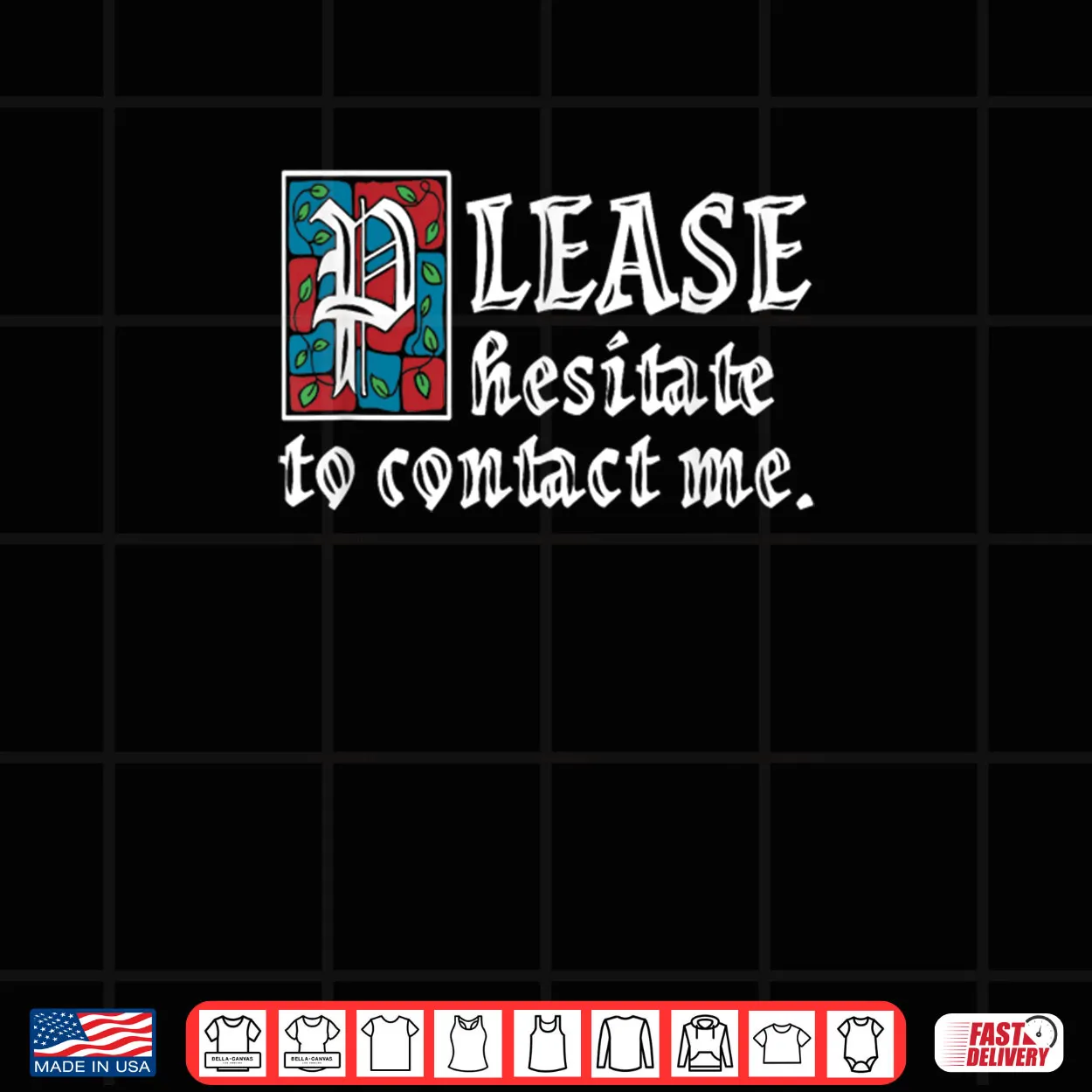 Please Hesitate to Contact Me Funny Introvert Shirt Please Hesitate to Contact Me Funny Introvert Shirt