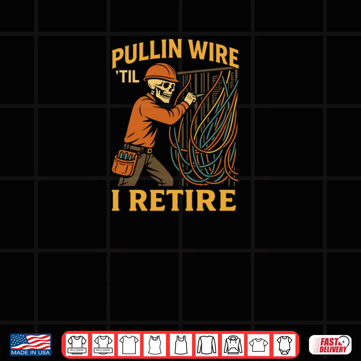 Pullin Wire Till I Retire Electrician Skeleton Funny Worker Shirt Pullin Wire Till I Retire Electrician Skeleton Funny Worker Shirt