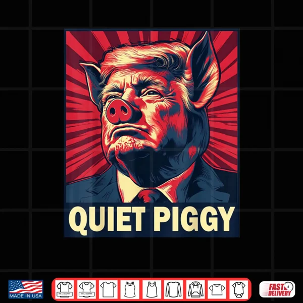 Quiet Piggy Funny Quiet Piggy Retro Vintage Shirt 4 Design Quiet Piggy Funny Quiet Piggy Retro Vintage Shirt