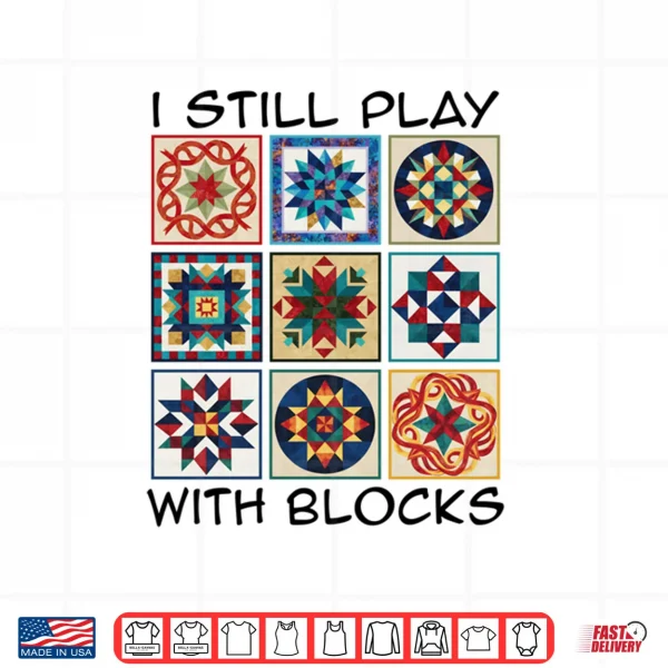 Design Quilting Art Play Blocks Quilt Sewing Quilter Sewer Shirt
