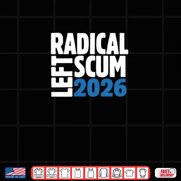 Design Radical Left Scum 2026 Shirt