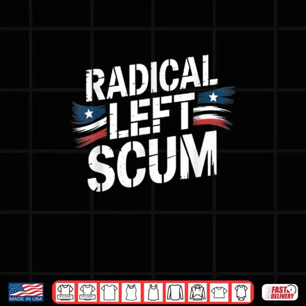 Design Radical Left Scum American Shirt