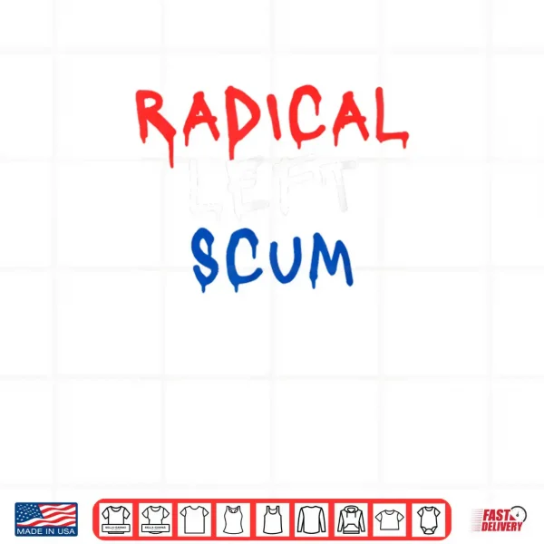 Design Radical Left Scum Red White and Blue Graffiti Bold Political Shirt