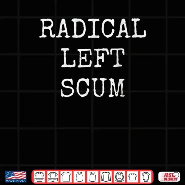 Design Radical Left Scum Vintage Shirt