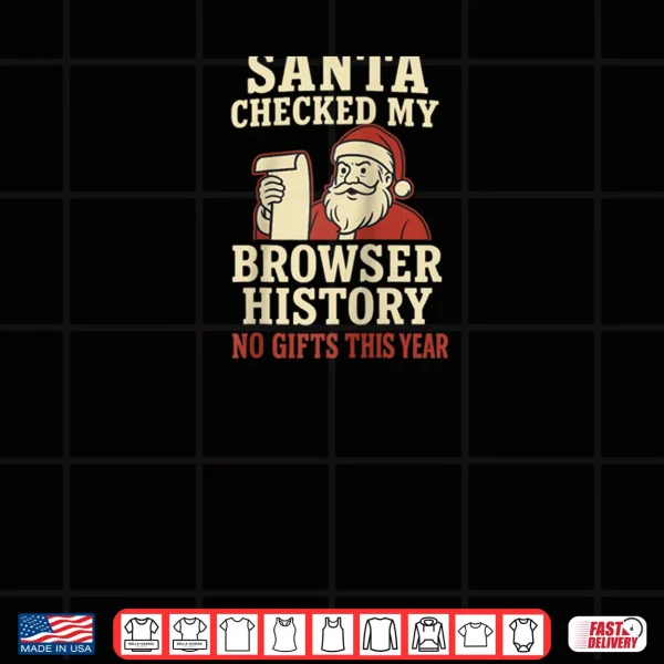 Santa Christmas Browser History Humor Shirt 3 Design Santa Christmas Browser History Humor Shirt
