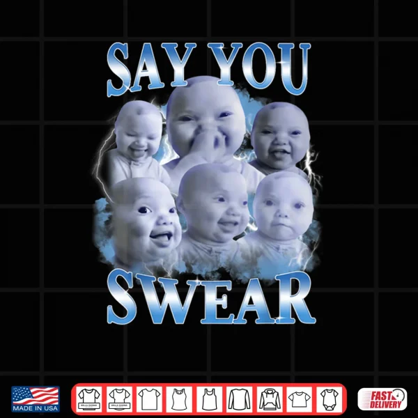 Design Say You Swear AI Niche Baby Holding Back Laugh Genz Meme Shirt