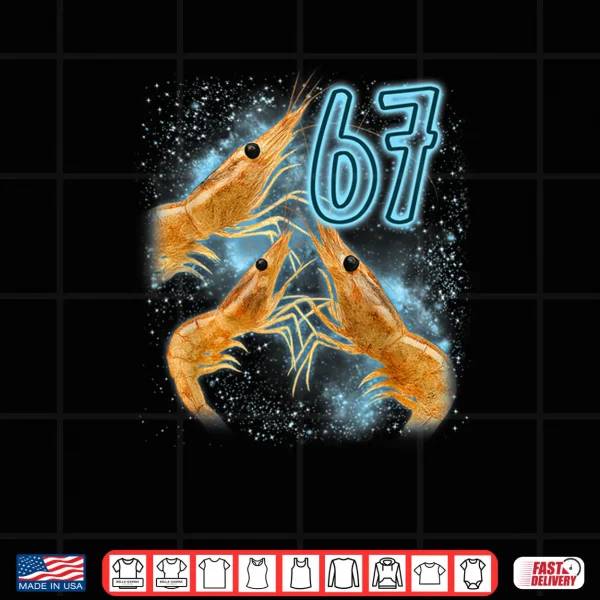 Design Shrimp Lover 67 Meme Funny Six Seven Sarcastic Seafood Shirt