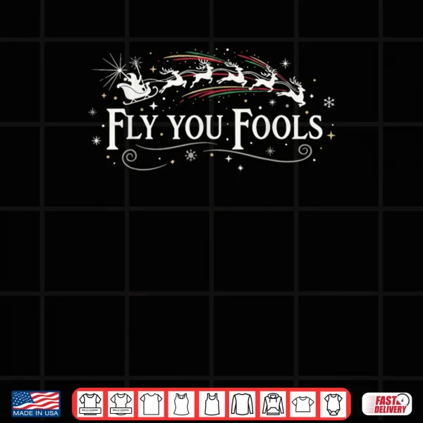 Design Silly Fly You Fools Santa Reindeer Holiday Christmas Shirt 1