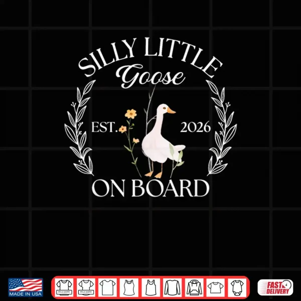 Design Silly Little Goose On Board Est 2026 Pregnancy Announcement Shirt