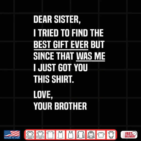Design Sister Quote Sibling Humor for Brother from Sister Shirt