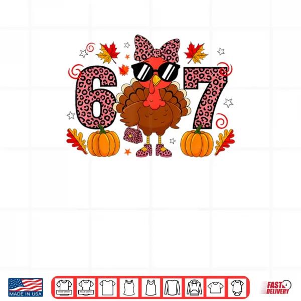 Design Six Seven 6 7 Meme 67 Turkey Thanksgiving Shirt