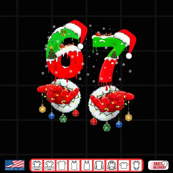 Design Six Seven 67 Meme 6 7 Christmas Santa Hand Shirt