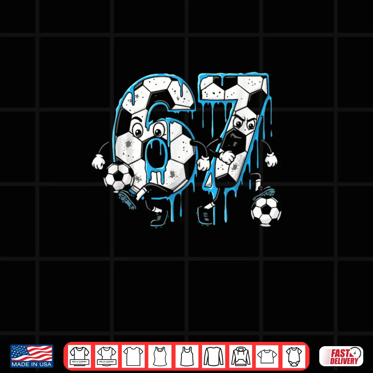 Soccer 67 Six Seven 6 7 Meme Drip Shirt Soccer 67 Six Seven 6 7 Meme Drip Shirt