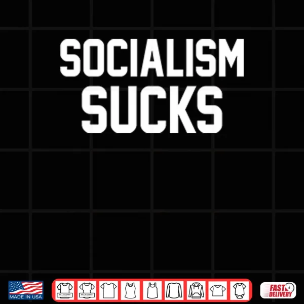 Design Socialism Sucks Shirt