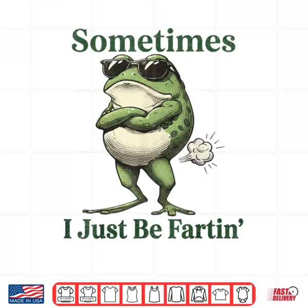 Design Sometimes I Just Be Farting Vintage Frog Shirt