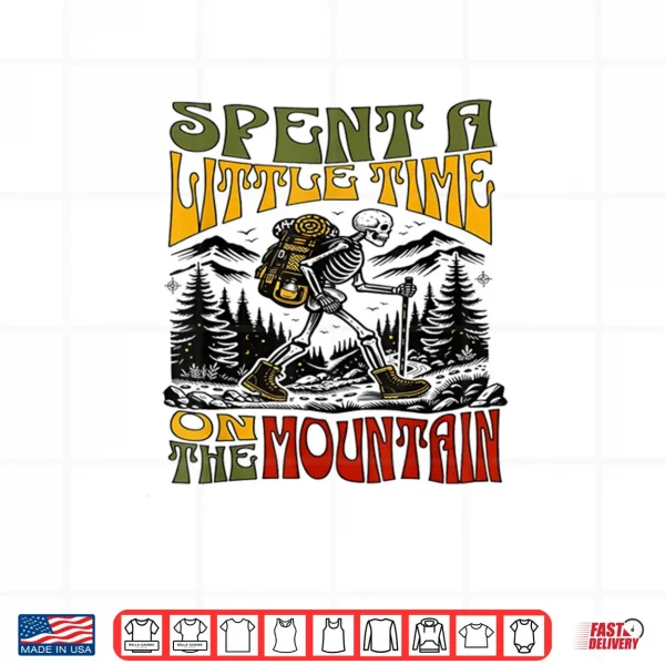 Spent A Little Time On The Mountain Skeleton Hiking Shirt 3 Design Spent A Little Time On The Mountain Skeleton Hiking Shirt