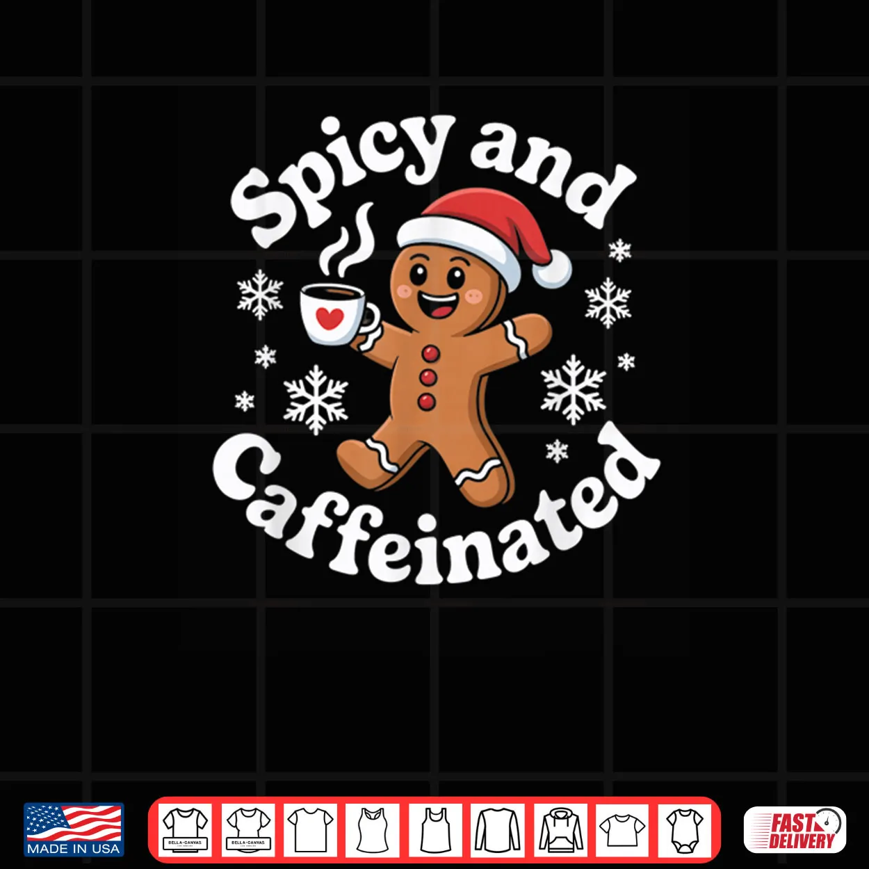 Spicy and Caffeinated Gingerbread Coffee Christmas Shirt Spicy and Caffeinated Gingerbread Coffee Christmas Shirt