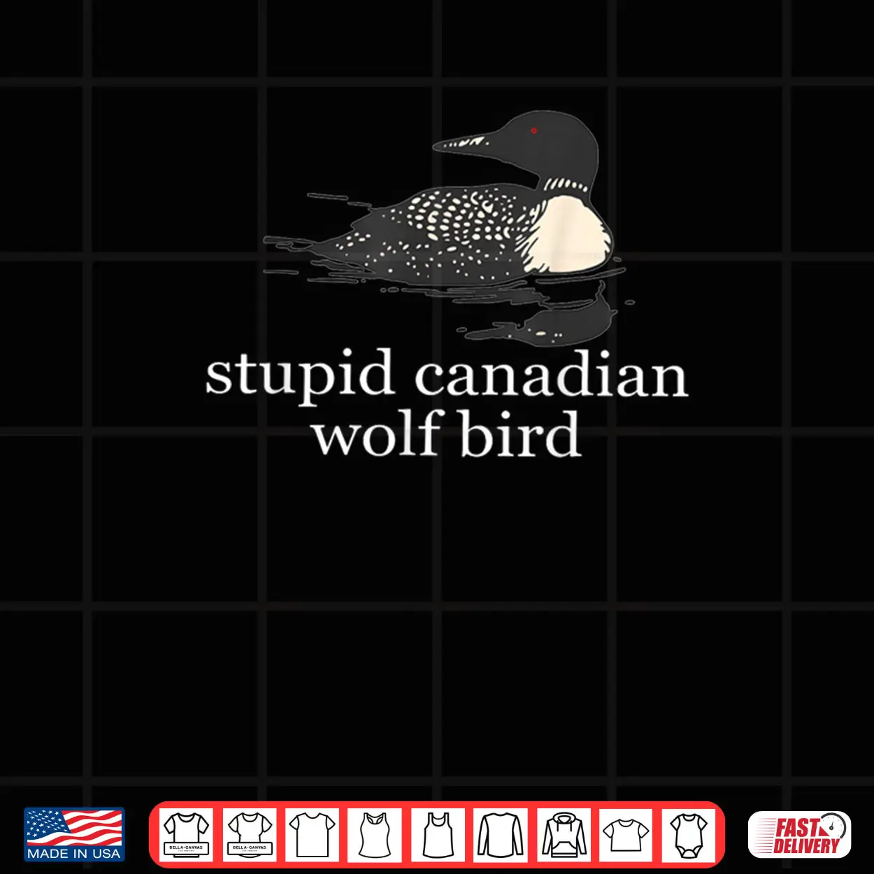Stupid Canadian Wolf Bird Funny Loon Humor Shirt Stupid Canadian Wolf Bird Funny Loon Humor Shirt