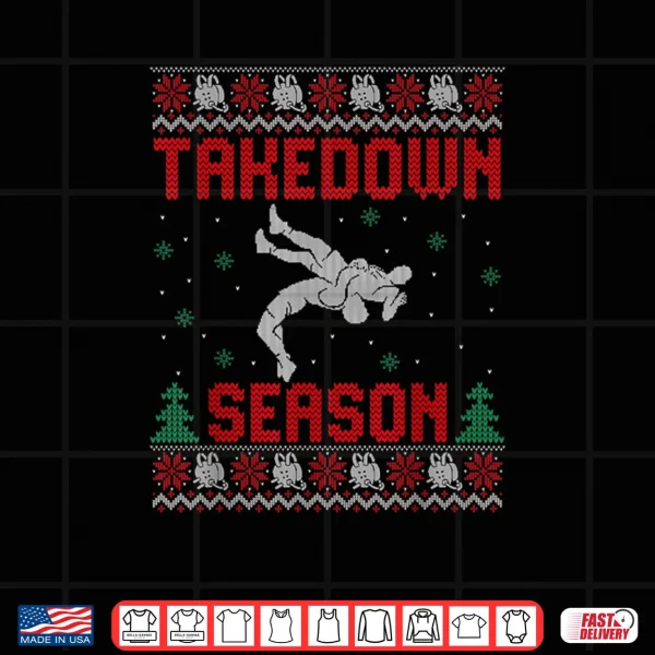Design Takedown Season Christmas Guys Wrestling Ugly Xmas Sweaters Shirt