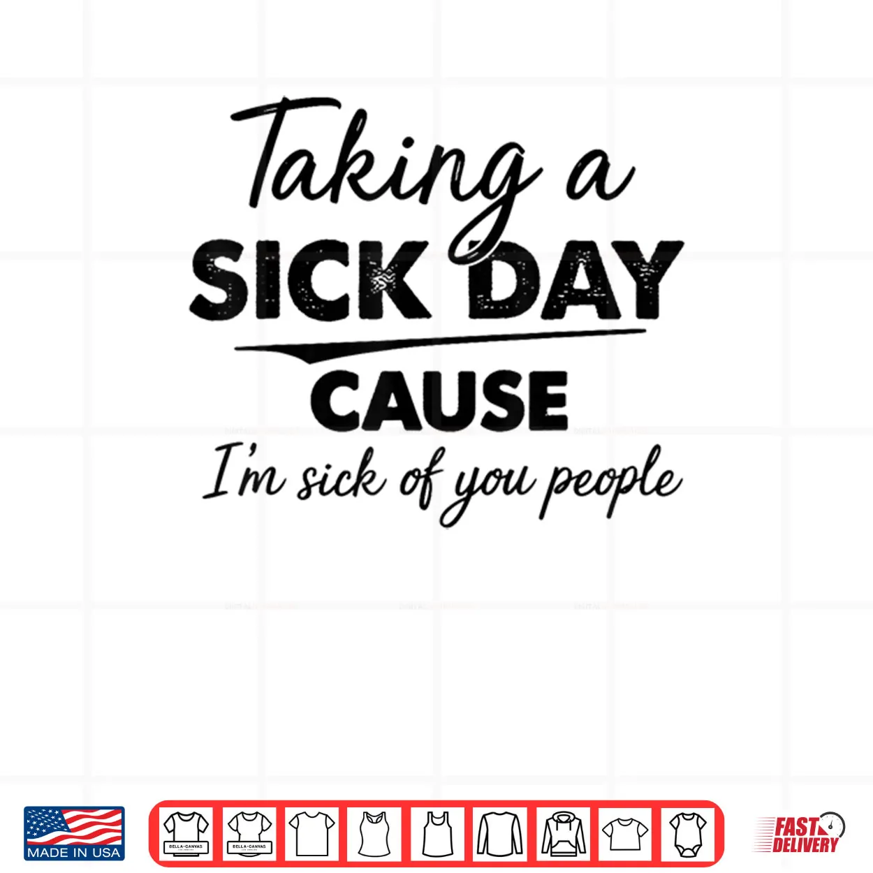Taking A Sick Day Cause I’m Sick of You People Funny Quotes Shirt Taking A Sick Day Cause I’m Sick of You People Funny Quotes Shirt