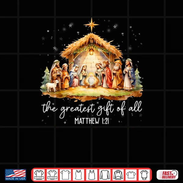 The Greatest Gift for All Christmas Nativity Jesus Christian Shirt 4 Design The Greatest Gift for All Christmas Nativity Jesus Christian Shirt