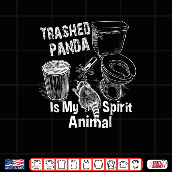 Design Trashed Panda is My Spirit Animal Funny Racoon Meme Shirt