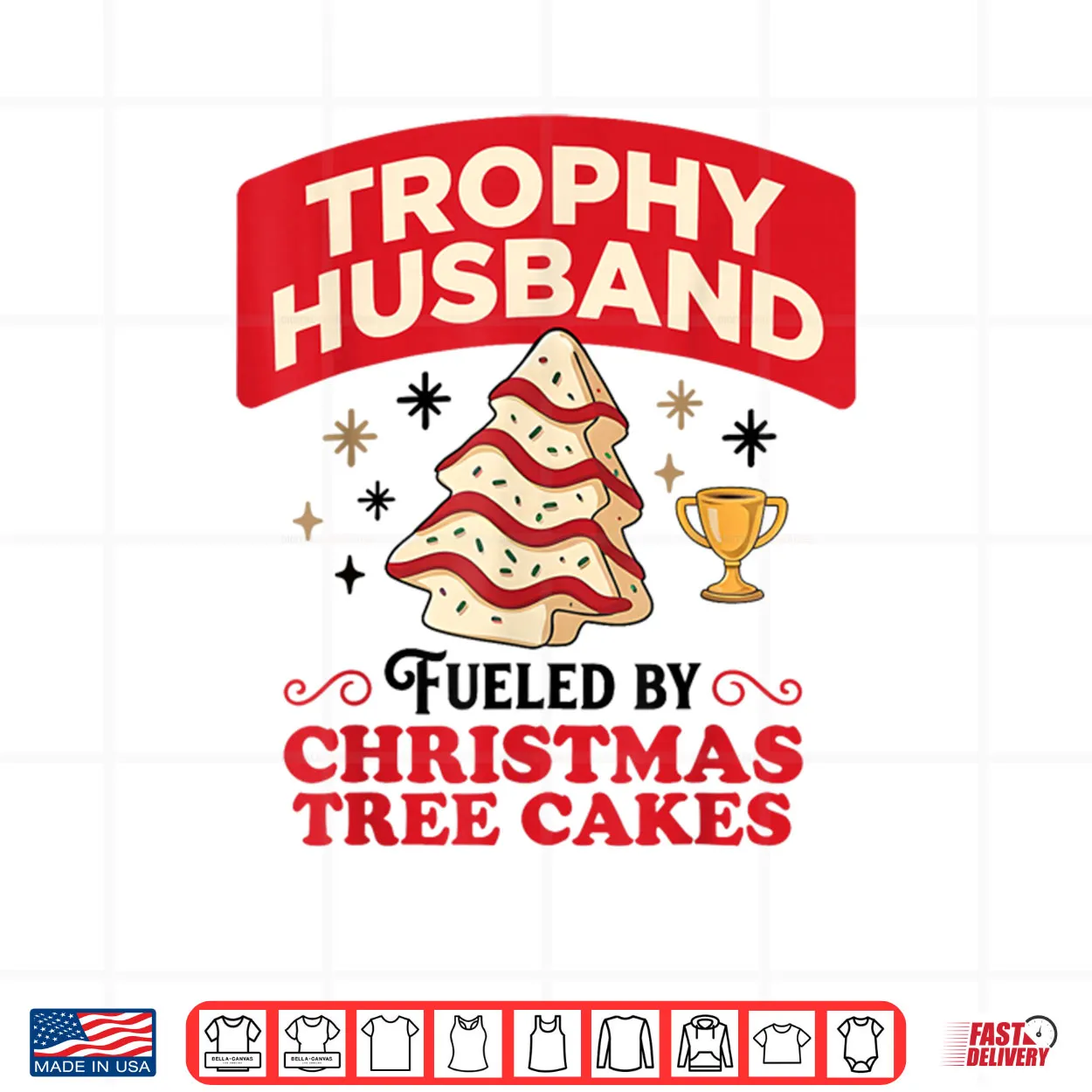 Trophy Retro Husband Fueled by Christmas Tree Cakes Xmas Shirt Trophy Retro Husband Fueled by Christmas Tree Cakes Xmas Shirt
