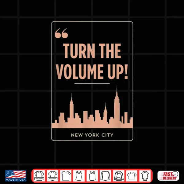 Design Turn The Volume Up NYC Skyline Zohran Mamdani for Mayor 2025 Shirt