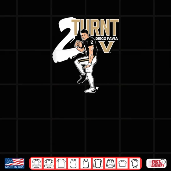 Design Vanderbilt Football Diego Pavia 2 Turnt Vanderbilt All Shirt