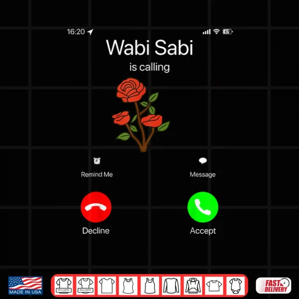 Design Wabi Sabi is Calling Incoming Call Phone Screen KOTH Meme 67 Shirt