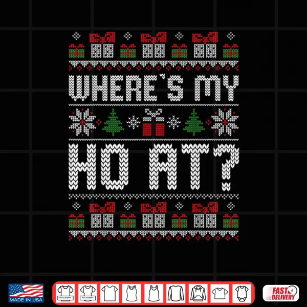 Where My Ho's at Ho Matching Couple Christmas Ugly Sweaters Shirt 4 Design Where My Hos at Ho Matching Couple Christmas Ugly Sweaters Shirt