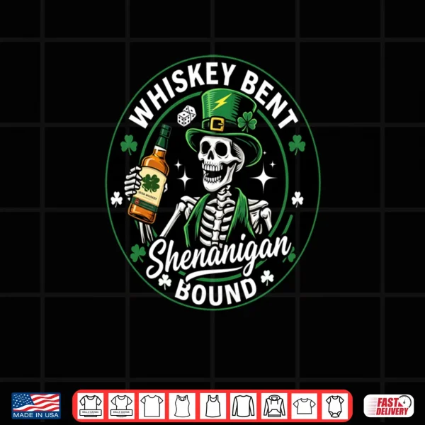 Design Whiskey Bent Shenanigan Bound Funny Drinking Shirt